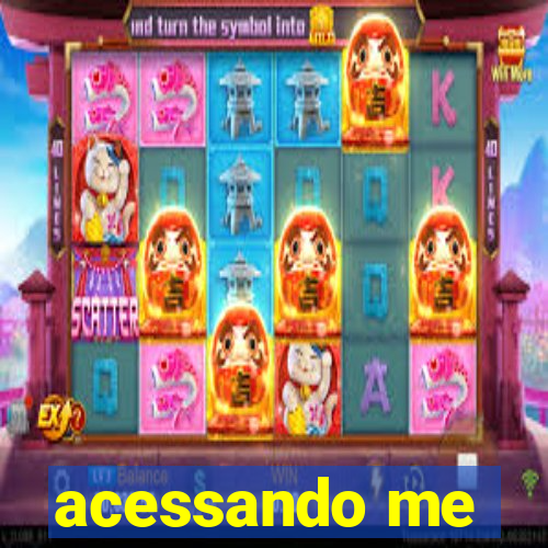 acessando me